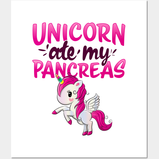 Unicorn ate my Pancreas I Kid Mom Diabetic gift idea T Shirt Wall Art by holger.brandt